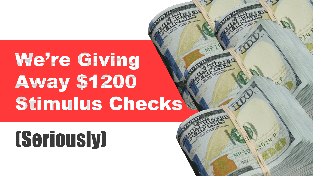 We're Giving Away $1,200 Stimulus Checks